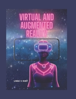 Virtual & Augmented Reality: Unlocking the Potential of Virtual and Augmented Reality B0C63VZS81 Book Cover