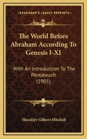 The World Before Abraham According to Genesis I.-XI 1021462268 Book Cover