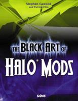 Black Art of Halo Mods 0672328046 Book Cover