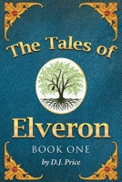 The Tales of Elveron: Book One 1645848140 Book Cover
