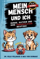 Mein Mensch und ICH: Hunde, Katzen und ihre ahnungslosen Besitzer (German Edition) B0GVDY7DXR Book Cover
