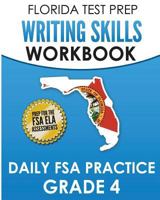 FLORIDA TEST PREP Writing Skills Workbook Daily FSA Practice Grade 4: Preparation for the Florida Standards Assessments 172488168X Book Cover