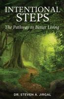 Intentional Steps: The Pathway to Better Living 1732370192 Book Cover