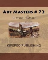 Art Masters # 72: Giovanni Fattori 1532882432 Book Cover