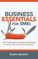 Business Essentials for SMEs: Tools to Start, Grow, and Sustain Your Business for Better Profits and Easy Tax Management 0473383721 Book Cover