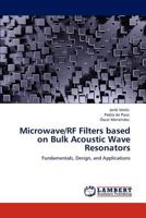 Microwave/Rf Filters Based on Bulk Acoustic Wave Resonators 384732876X Book Cover