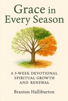 GRACE IN EVERY SEASON B0FMXWHDQJ Book Cover