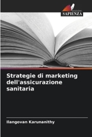 Strategie di marketing dell'assicurazione sanitaria (Italian Edition) 6207602498 Book Cover