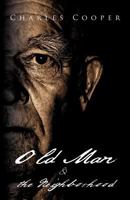 Old Man and the Neighborhood 1619964724 Book Cover