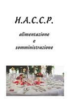 H.A.C.C.P.: alimentazione e somministrazione 1096843536 Book Cover