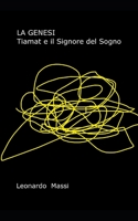 La Genesi - Tiamat E Il Signore del Sogno 1980216622 Book Cover