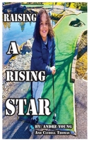 Raising a Rising Star 1732967938 Book Cover