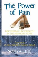 The Power of Pain: Discovering His Strength in the Midnight Hour 0984253165 Book Cover