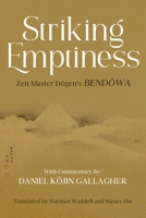 Striking Emptiness: Zen Master Dogen's Bendowa B0DRVVYD5G Book Cover