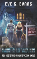 Haunted on Vacation: Real Ghost Stories of Haunted Vacation Rentals B09ZCYBBZZ Book Cover