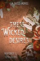 These Wicked Desires (Fates) 1958673706 Book Cover