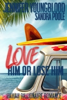 Love Him or Lose Him 1095044486 Book Cover