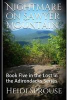 Nightmare on Sawyer Mountain: Book Five in the Lost in the Adirondacks Series 1099265746 Book Cover