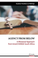 Agency from Below : A Missional Approach from InnerCHANGE South Africa 1636480136 Book Cover