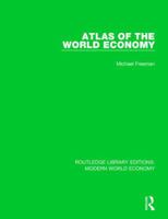 Atlas of the World Economy 1138637319 Book Cover