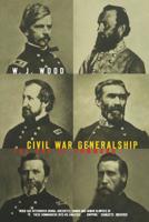 Civil War Generalship: The Art of Command 0306809737 Book Cover