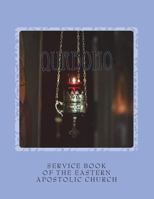 The Service Book of the Eastern Apostolic Church 1518885780 Book Cover