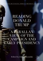 Reading Donald Trump: A Parallax View of the Campaign and Early Presidency 3319931784 Book Cover