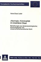 «Normale» Kriminalitaet Im Totalitaeren Staat: Bemerkungen Aus Devianzsoziologischer, Kriminologischer Und Wissenschaftstheoretischer Sicht 3820410775 Book Cover