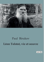 Léon Tolstoï, vie et oeuvre B0BZTKQN23 Book Cover