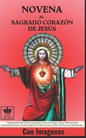 Novena al Sagrado Corazón de Jesús: Voluntad del Hijo de Dios que tanto amo al mundo, (Juan 3:16) señal de contradicción para los enemigos de Cristo, ... Virgen María y los Santos) (Spanish Edition) B0CPVTNGXM Book Cover