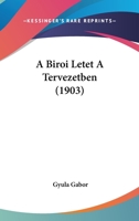 A Biroi Letet A Tervezetben (1903) 1160762422 Book Cover