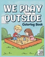 We Play Outside: Modest Coloring Book for Children B0DX2H33BY Book Cover