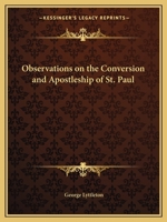 Observations On the Conversion and Apostleship of St. Paul, a Letter [By G. Lyttelton.] 1171090463 Book Cover