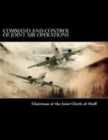 Command and Control of Joint Air Operations 1541139372 Book Cover