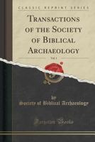 Transactions of the Society of Biblical Archaeology, Vol. 1 114627131X Book Cover