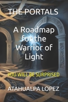 THE PORTALS: A Roadmap for the Warrior of Light: YOU WILL BE SURPRISED B0F7463PBL Book Cover
