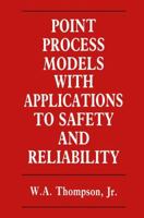 Point Process Models:With Applications to Safety and Reliability 1461284066 Book Cover