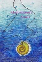 Unfortunate Souls 1539348989 Book Cover