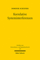 Korrelative Systeminterferenzen : Zum Verh?ltnis Von ?ffentlichem Recht und Privatrecht Am Beispiel des Finanzdienstleistungsaufsichtsrechts 3161596455 Book Cover