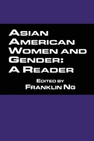 Asian American Women and Gender: A Reader 0815334362 Book Cover