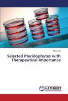 Selected Pteridophytes with Therapeutical Importance 3659817678 Book Cover