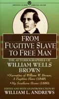 From Fugitive Slave to Free Man: The Autobiographies of William Wells Brown 0451628608 Book Cover