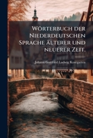 W�rterbuch Der Niederdeutschen Sprache �lterer Und Neuerer Zeit (Classic Reprint) 1279378662 Book Cover