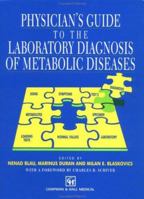 Physician's Guide to the Laboratory Diagnosis of Metabolic Diseases 0412575604 Book Cover