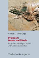 Evolution - Woher Und Wohin: Antworten Aus Religion, Natur- Und Geisteswissenschaften 352556984X Book Cover