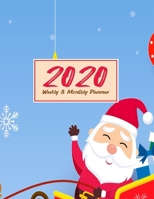 2020 Planner Weekly & Monthly 8.5x11 Inch: Santa Christmas Theme One Year Weekly and Monthly Planner + Calendar Views, journal, for Men, Women, Boys, Girls, Kids Daily Pretty Simple Essentials Organiz 1671374843 Book Cover