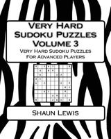 Very Hard Sudoku Puzzles Volume 3: Very Hard Sudoku Puzzles For Advanced Players 154675590X Book Cover