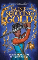 Saint-Seducing Gold (The Forge & Fracture Saga, Book 2) (Volume 2) 1419758675 Book Cover