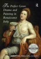 The Perfect Genre. Drama and Painting in Renaissance Italy 1032923660 Book Cover