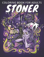 Stoner Coloring Book For Adults: incredibly hilarious adult coloring book for those times when you indulge B08HGPPK65 Book Cover